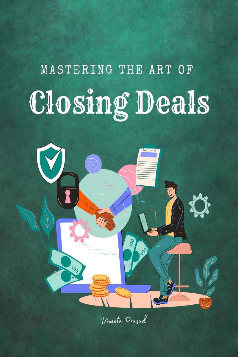 Mastering The Art Of Closing Deals