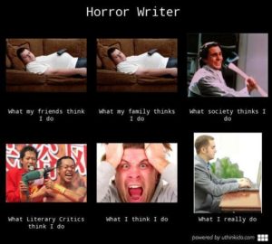 The glorious life of a horror writer