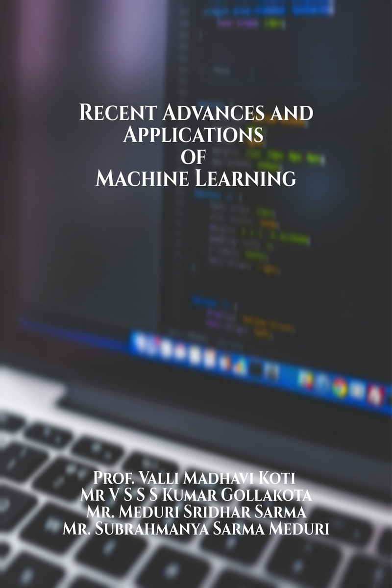 Recent Advances And Applications Of Machine Learning