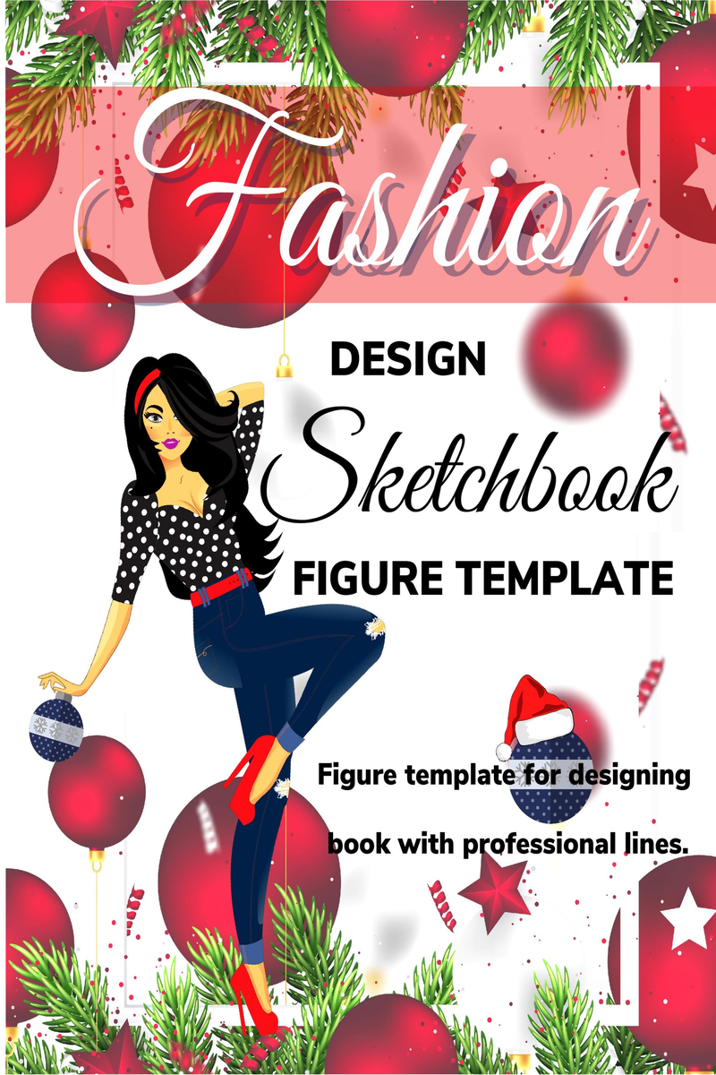 Fashion Sketchbook Christmas: Figure Female Template With Front View - Back  View -Side View Large Figure Template For Easily Sketching Your Fashion  (Paperback)