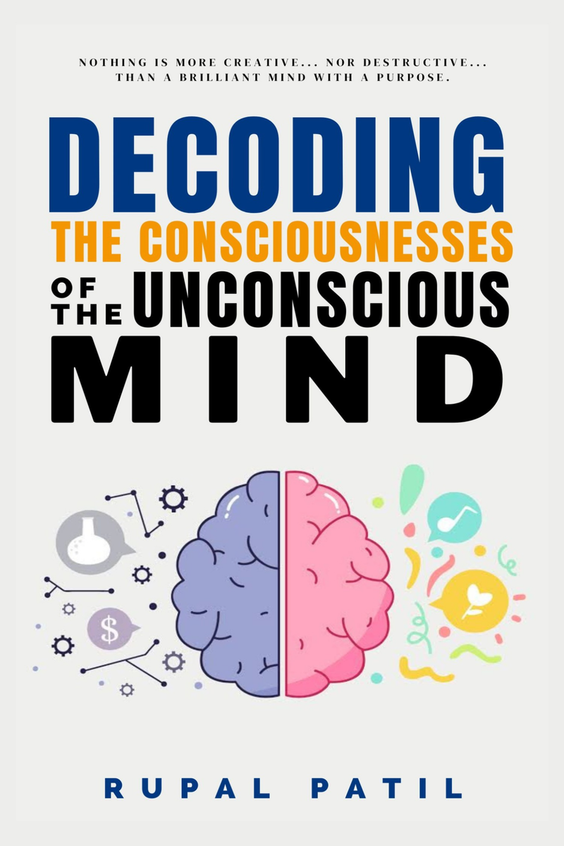Decoding the Decoding the Consciousnesses of Unconscious mind