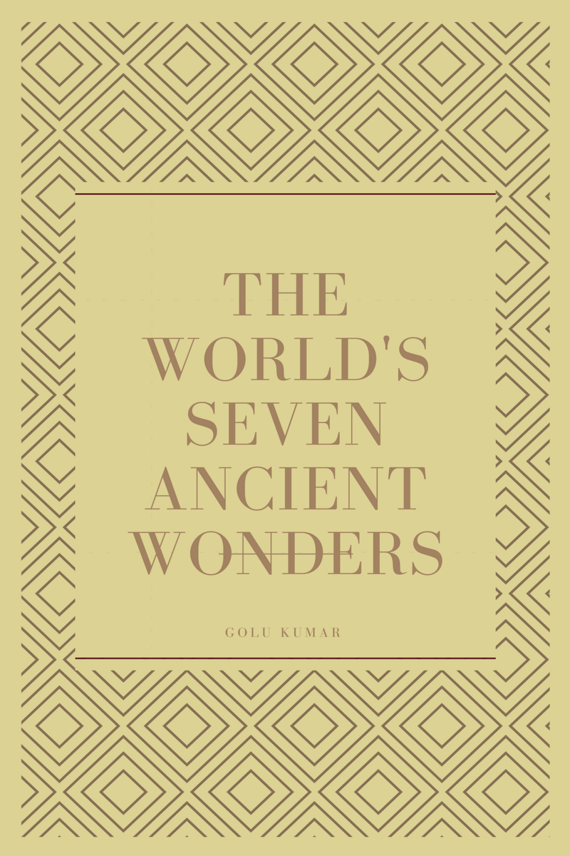 The World's Seven Ancient Wonders