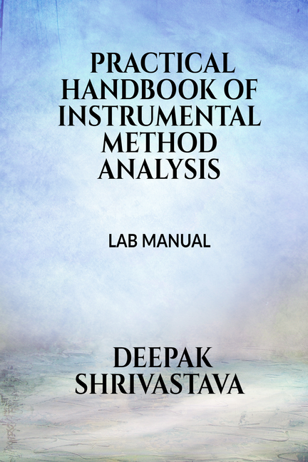 PRACTICAL HANDBOOK OF INSTRUMENTAL METHOD ANALYSIS