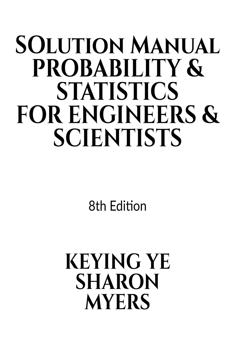 Solution Manual PROBABILITY & STATISTICS FOR ENGINEERS & SCIENTISTS