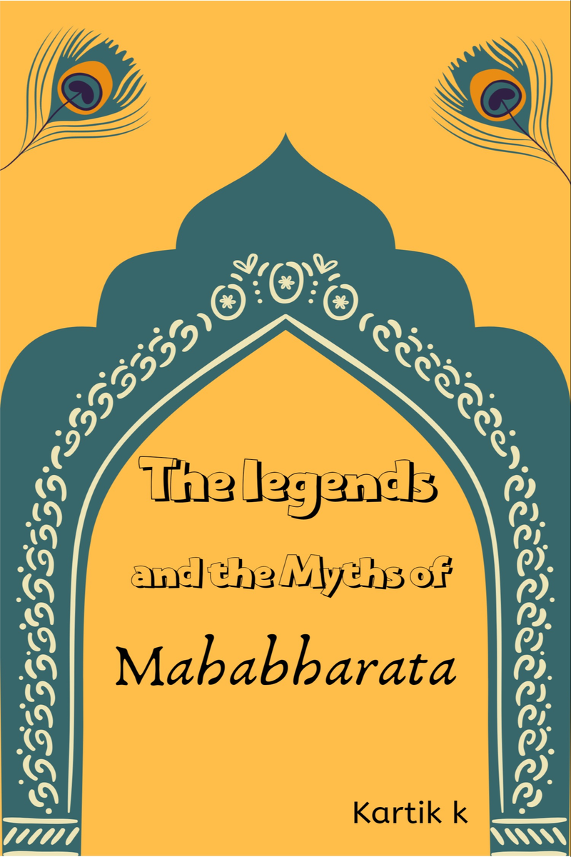 The Legends And The Myths Of Mahabharata