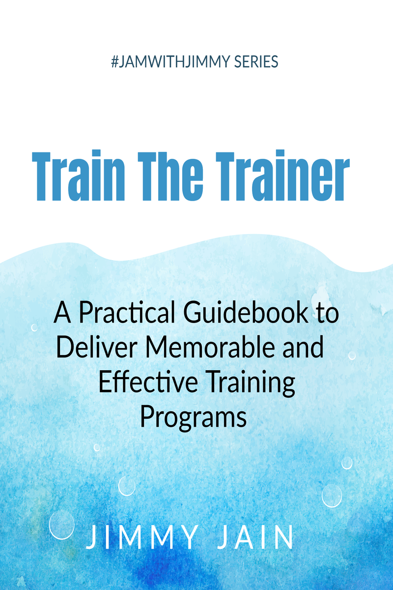 Train The Trainer A Practical Guidebook to Deliver Memorable