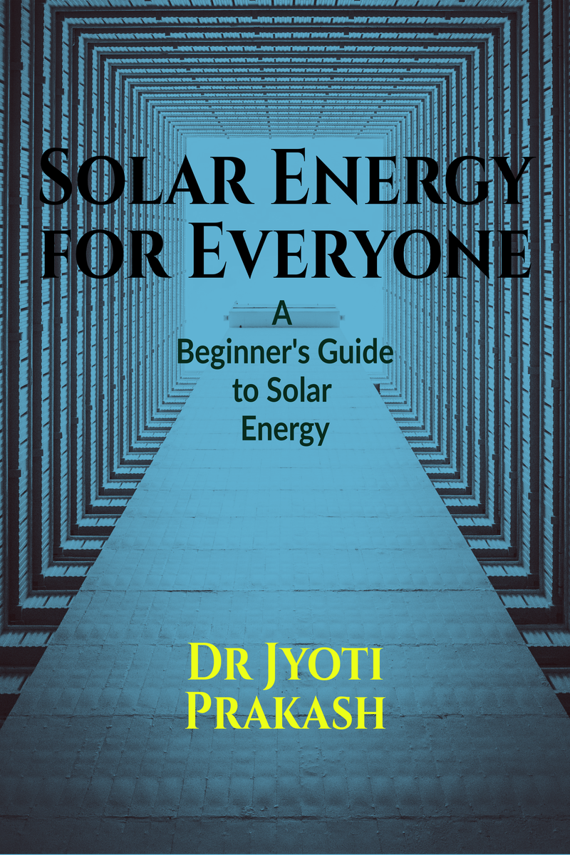 Solar Energy For Everyone: A Beginner's Guide To Solar Energy