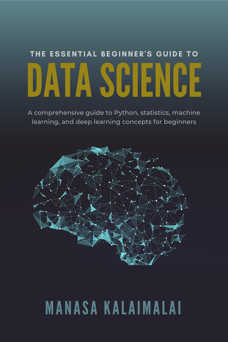 The Essential Beginner's Guide To Data Science