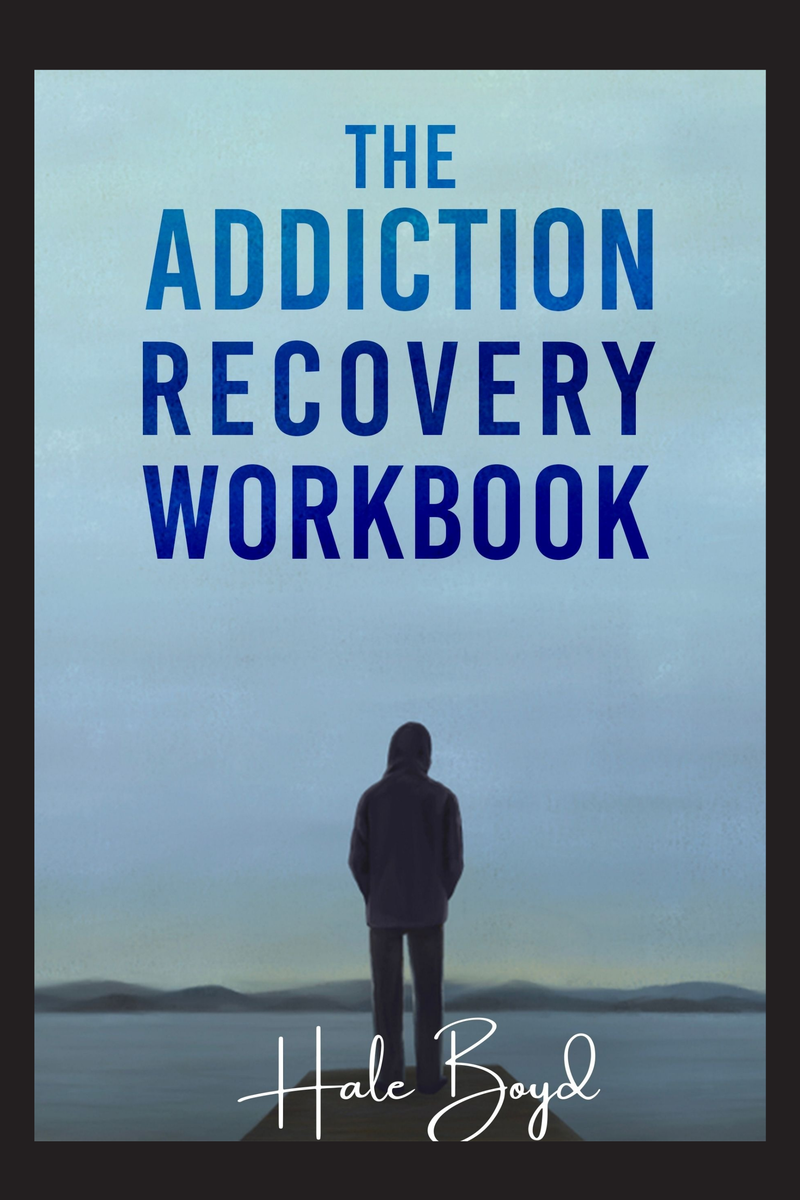 The Addiction Recovery Workbook