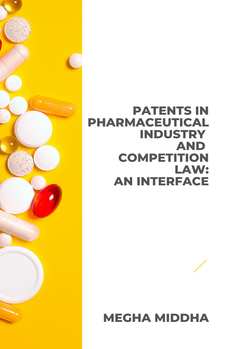 Patents In Pharmaceutical Industry And Competition Law: An Interface