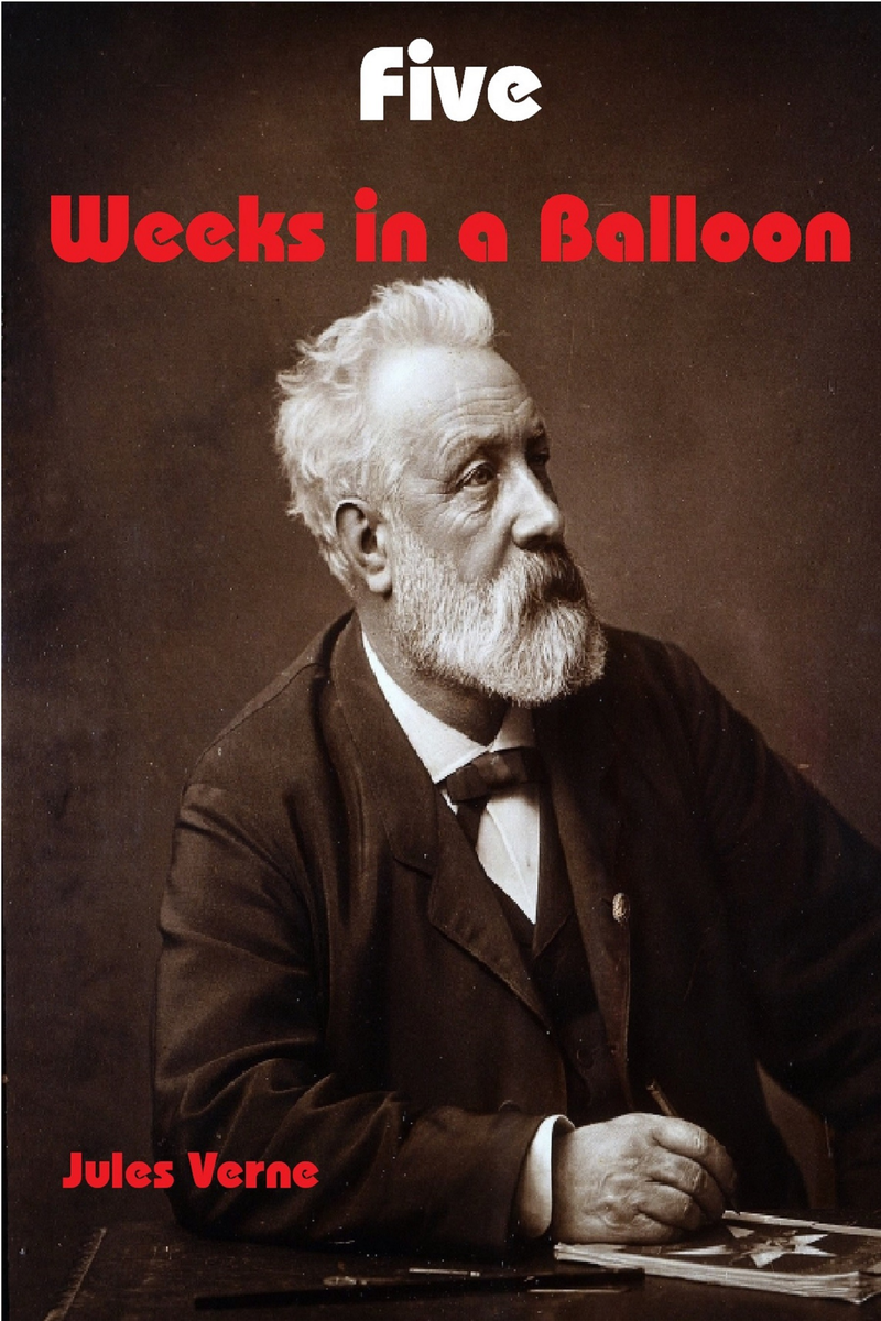 Five Weeks in a Balloon by Jules Verne