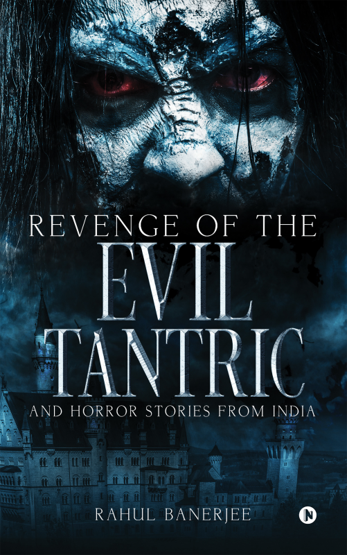 Revenge of the Evil Tantric and Horror Stories from India