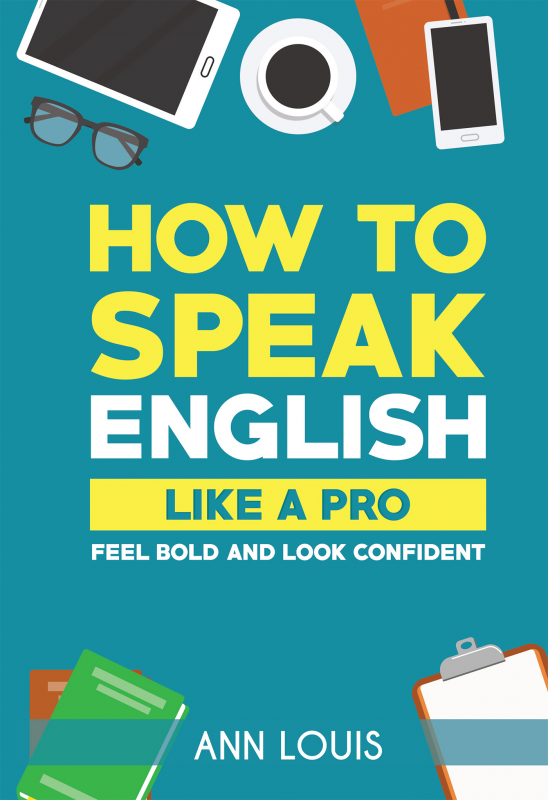  HOW TO SPEAK ENGLISH LIKE A PRO 