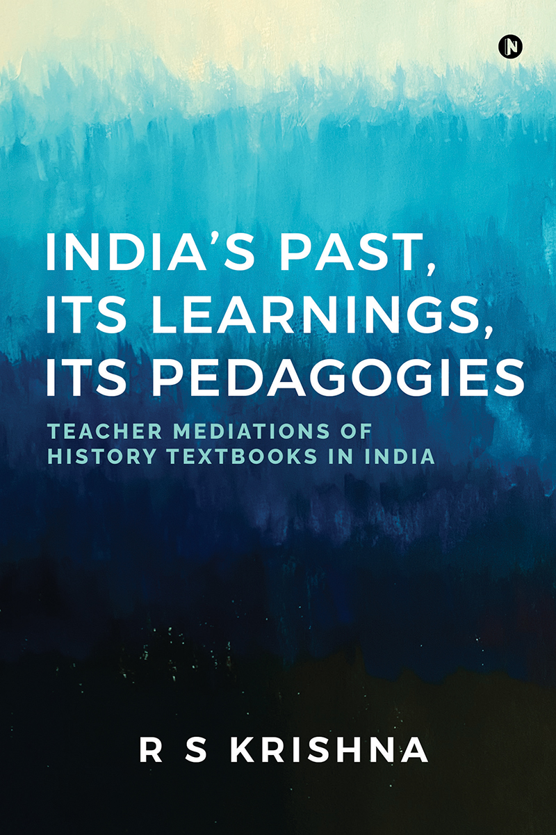 India’s Past, Its Learnings, Its Pedagogies