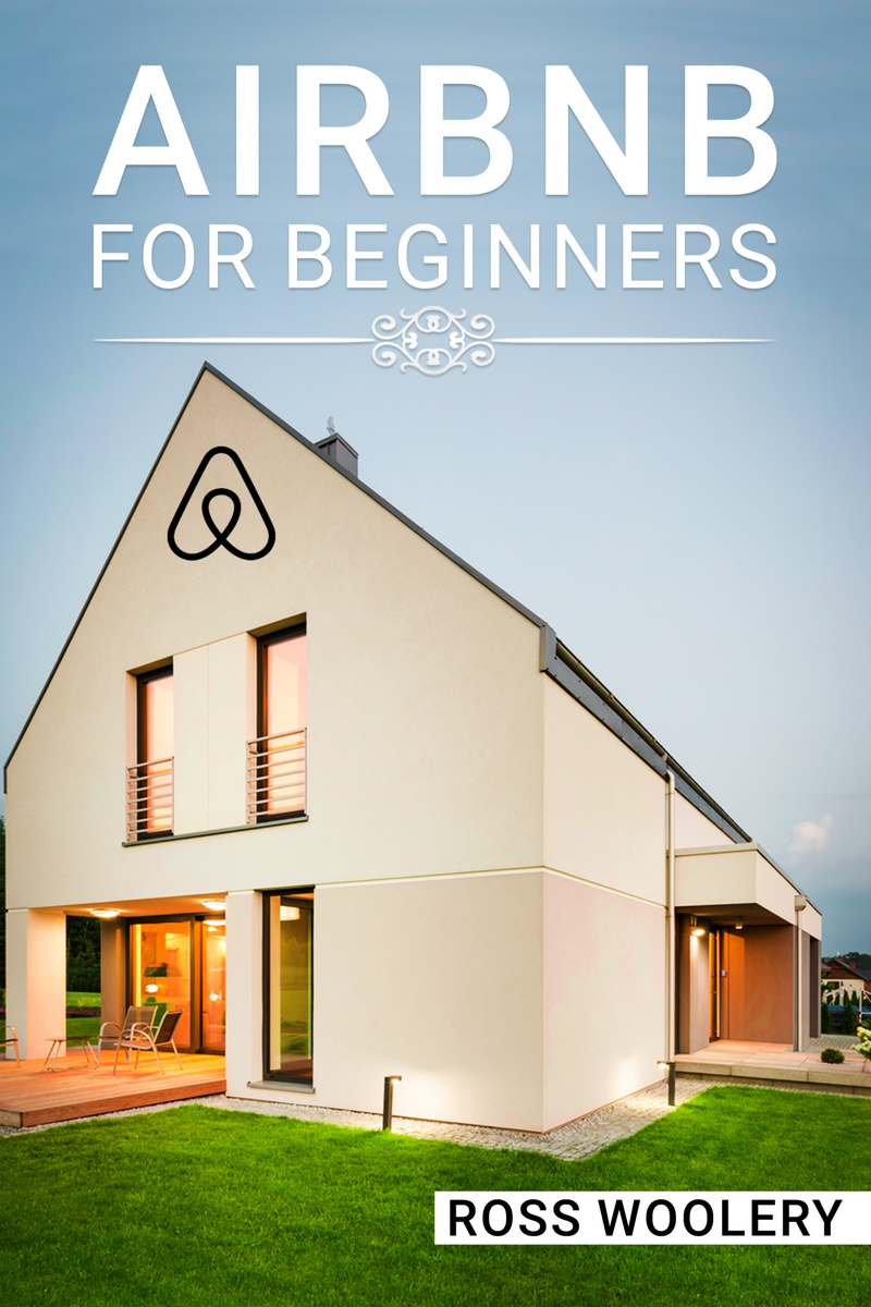 Airbnb For Beginners Ross Woolery