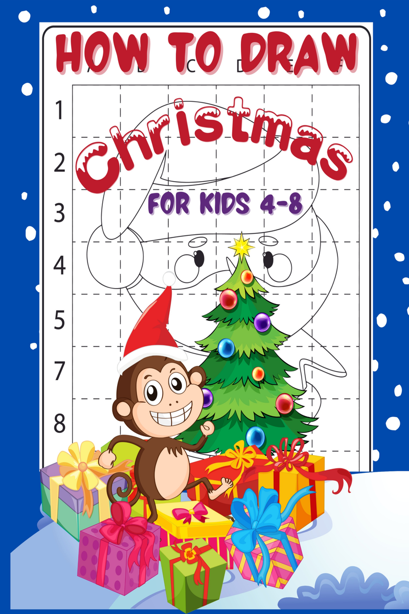 How to Draw Christmas: Coloring Book for Kids , Easy Step-By-Step Drawing Guide , for Kids Ages 4-8 [Book]