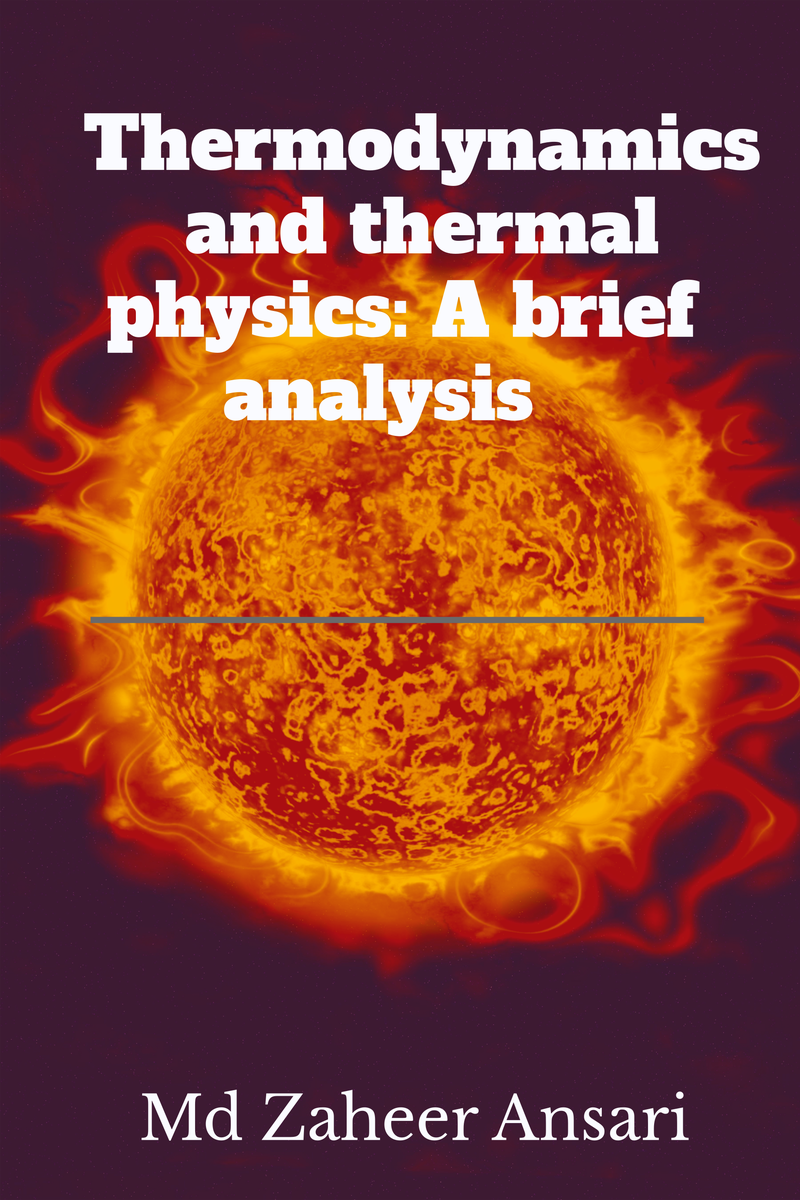 Thermodynamics And Thermal Physics: A Brief Analysis