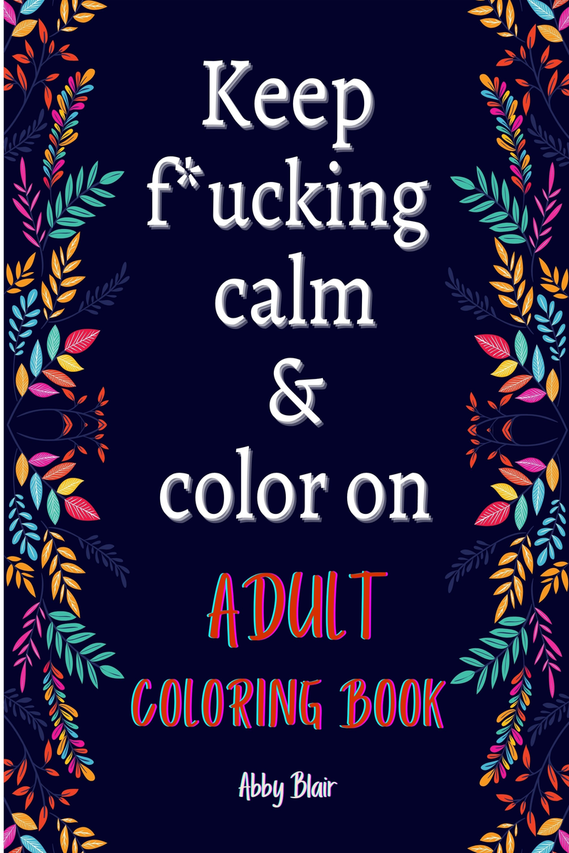 Adult Coloring Book, Keep Calm and Color On