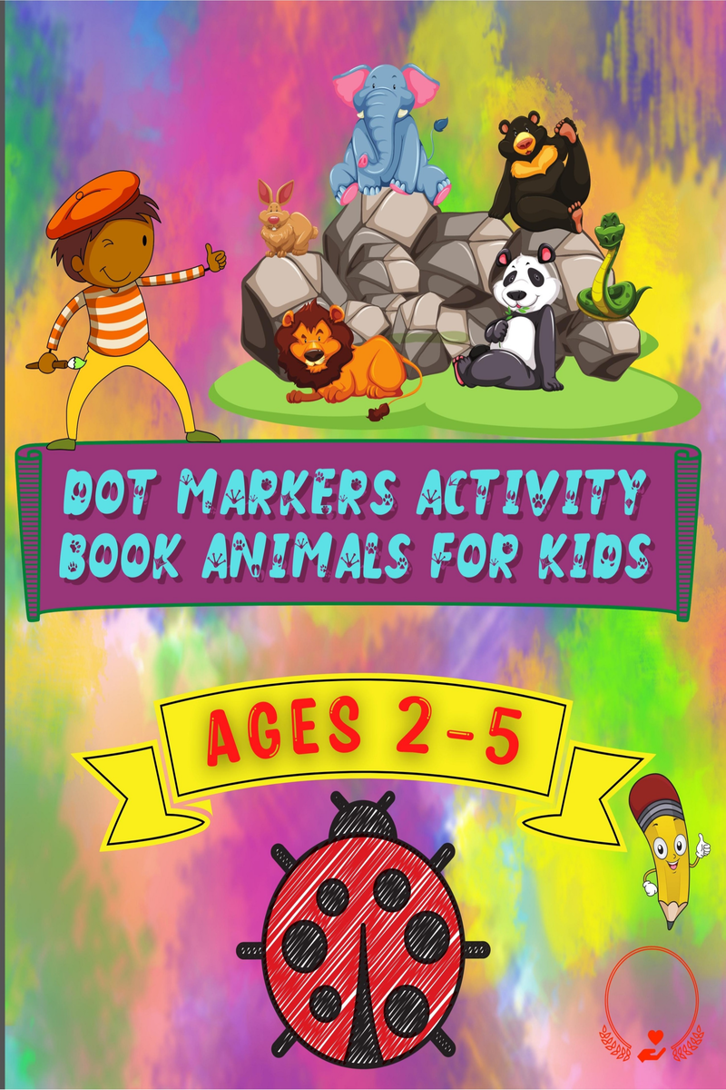 Animal dot markers activity book for kids ages 2+: Dot Markers