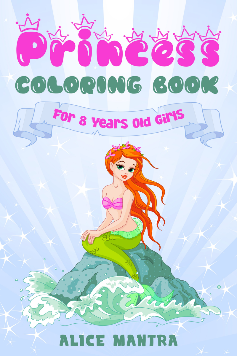 Coloring Books For 8 Year Olds
 Princess Coloring Book For 8 Years old Girls Coloring Books for Kids