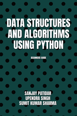 DATA STRUCTURES AND ALGORITHMS USING PYTHON