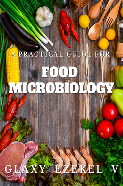 A PRACTICAL GUIDE FOR FOOD MICROBIOLOGY