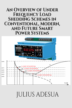 An Overview of Under Frequency Load Shedding in Conventional, Modern, and Future Smart Power Systems (UFLS):