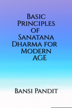 Basic Principles of Sanatana Dharma for Modern Age