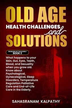 Old Age  Health Challenges  and  Solutions