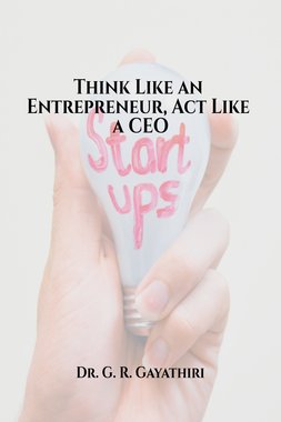 Think Like an  Entrepreneur, Act Like  a CEO