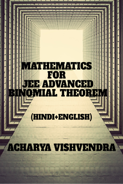 MATHEMATICS FOR JEE ADVANCED-BINOMIAL THEOREM