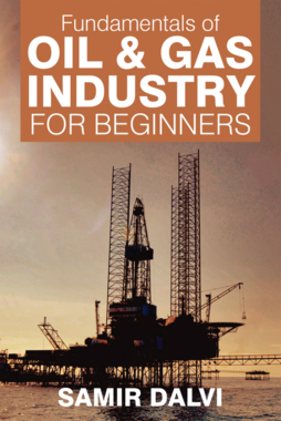 Fundamentals of Oil & Gas Industry for Beginners