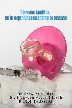 Diabetes Mellitus: An in depth understanding of disease