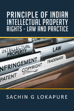 PRINCIPLE OF INDIAN INTELLECTUAL PROPERTY RIGHTS - LAW AND PRACTICE