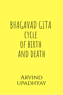 BHAGAVAD GITA cycle of birth and death