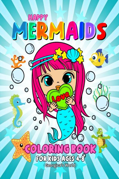 Happy Mermaids: Coloring Book For Kids Ages 4-8