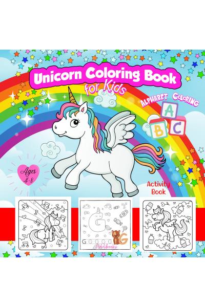 Unicorn Coloring Book for Kids Ages 4-8: Fun and Cute Unicorn Coloring Activity Pages for Boys and Girls Ages 4 to 8 Years Old [Book]