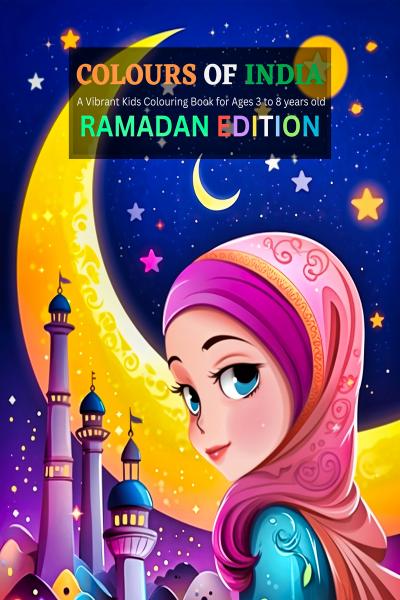 Exploring the Vibrant festival of Ramadan : A Kids colouring book