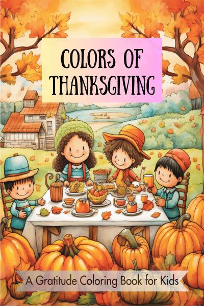 Thanksgiving Means Gratitude!: Coloring Book For Toddlers & Preschool Ages  2-5: The Best Thanksgiving Gift For Kids (Thanksgiving Coloring Books)