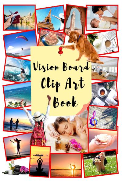 Vision Board Book: Manifesting Your Dream Life, A Clip Art Journey