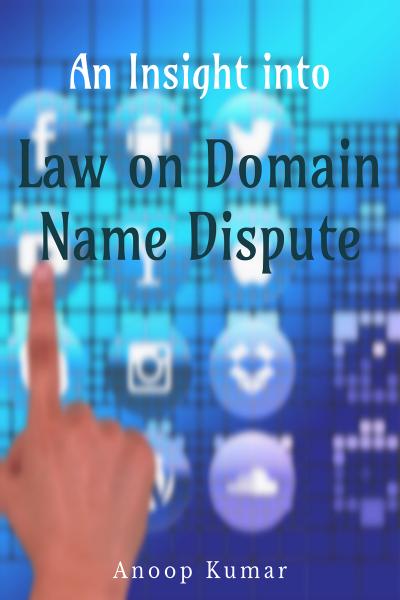 An Insight Into Law On Domain Name Dispute