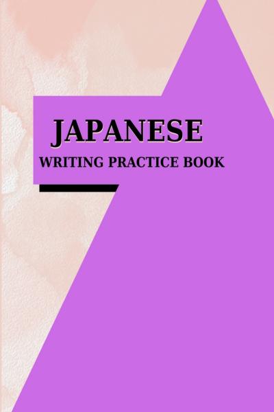 Japanese Writing Pactice Book: Japanese Kanji Writing Practice