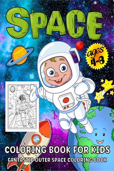 Space Coloring Book For Kids Ages 4-8: Fantastic Outer Space