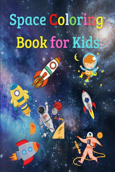 Space Coloring and Activity Book for Kids Ages 4-8: Space Coloring