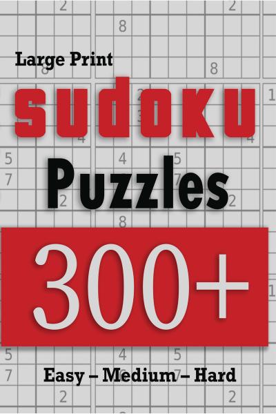 The Large 300 Sudoku Puzzles ( Medium Level): Easy to Hard Sudoku