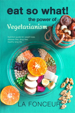 EAT SO WHAT! THE POWER OF VEGETARIANISM
