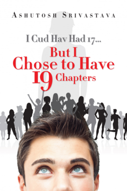 I Cud Hav Had 17… But I Chose to Have 19 Chapters