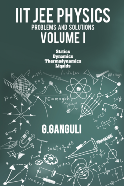 IIT JEE Physics Problems and Solutions  Volume I