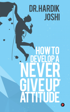 How to Develop a 'Never Give up' Attitude