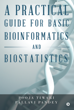 A Practical Guide for Basic Bioinformatics and Biostatistics